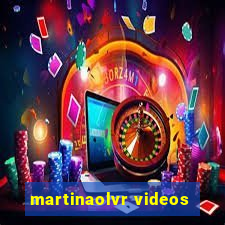 martinaolvr videos